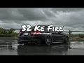 Lagu 32 Ke Fire (Slowed + Reverb) | Masoom Sharma 