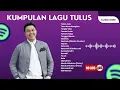 Download Lagu Lagu Tulus Terpopuler 2025 – Playlist Paling Banyak Didengar