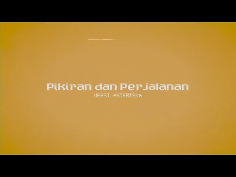 Download MP3 Pikiran dan Perjalanan (Asteriska Version) [Official Audio]