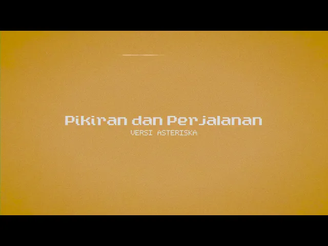 Download MP3 Pikiran dan Perjalanan (Asteriska Version) [Official Audio]