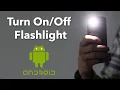 How to Turn Flashlight on Android