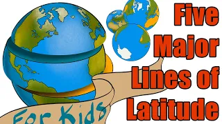 five major lines of latitude explanation for kids