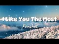 Lagu I Like You The Most ~ Ponchet (English Lyrics/Version)