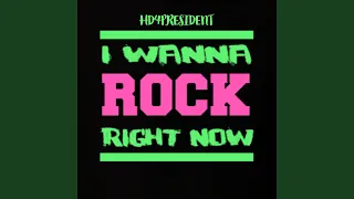 i wanna rock right now
