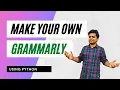 Make your own grammarly using python Python projects Learn python