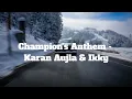 Champion's Anthem - Karan Aujla & Ikky