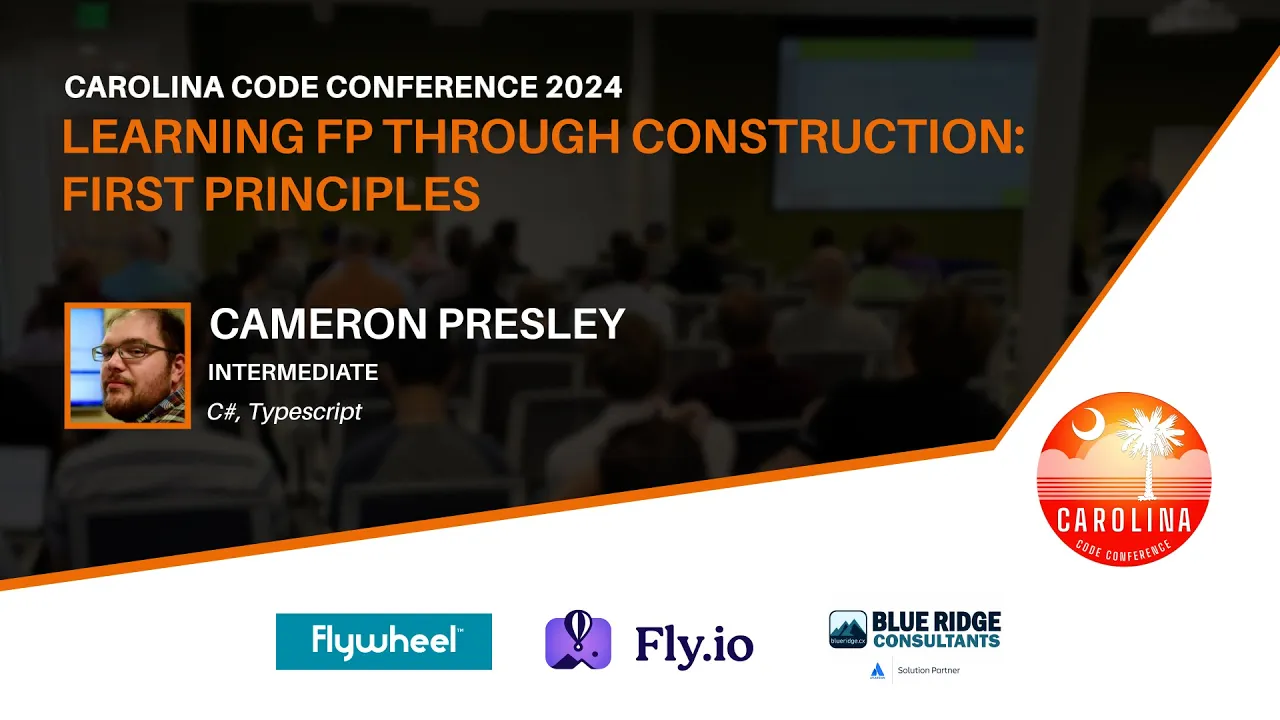 Cameron Presley - Learning Functional Programming Through Construction: First Principles // CCC 2024