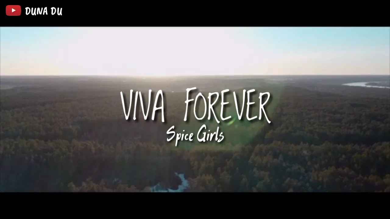 SPICE GIRLS - VIVA FOREVER ( Lyrics video ) SPICE GIRLS - VIVA FOREVER ( Lyrics video )