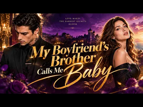 My Boyfriend’s Brother Calls Me Baby Episode 2