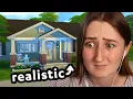 building the most realistic house possible in the sims