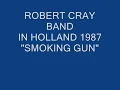 ROBERT CRAY BAND "Smoking Gun " HOLLAND