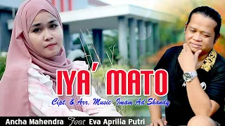 Download lagu bugis baru  IYA' MATO   Cipt. \u0026 Arr. music Imam Ad Shandy   Voc. Ancha Mahendra Ft Eva Aprilia MP3