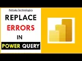 Replace ERRORS in Power BI Power Query
