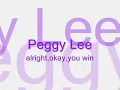 Peggy Lee - alright,okay,you win