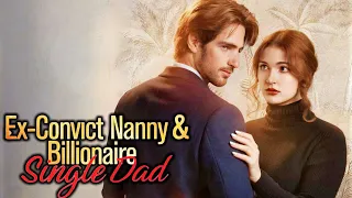 Ex Convict Nanny And Billionaire Single Dad Reelshorts 