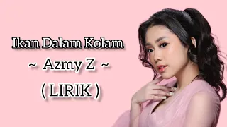 Download Ikan Dalam Kolam - Azmy Z ( LIRIK ) MP3
