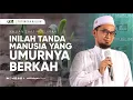 Download Lagu Inilah Tanda Manusia yang Umurnya Berkah - Ustadz Adi Hidayat