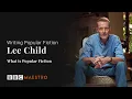 Lee Child – What is Popular Fiction? – Writing Popular Fiction – BBC Maestro