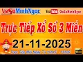 Lagu Xổ Số Minh Ngọc, Trực Tiếp Xổ Số Ngày 21/11/2025: KQXS Miền Nam XSMN, Miền Trung XSMT, Miền Bắc XSMB