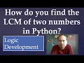 23 How do you find the LCM in Python