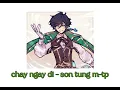 Download Lagu chay ngay di- sped up/ a bit reverb