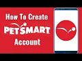 How To Create PetSmart Account 2024 How To Fix Sign Up Pet Smart App