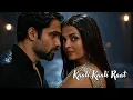 Lagu Kaali Kaali Raat - Romantic Hindi Song | Emraan Hashmi \u0026 Aishwarya Rai | Official Music Video 2025
