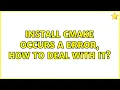 Ubuntu Install CMake occurs a error how to deal with it