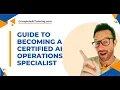 Guide to Becoming a Certified AI Operations Specialist