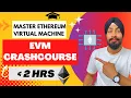 Ethereum Virtual Machine EVM Full Crash Course EVM Working Deep Dive Into Ethereum