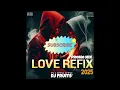Lagu LOVE HITS REFIX MIX BY DJ FRUITS 2025