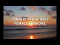 Lagu Cinta Di Pantai Bali karaoke female key