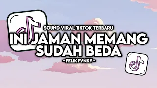 dj ini jaman emang udah beda viral tik tok terbaru 2025 felik fvnky 