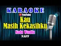Download Lagu KAU MASIH KEKASIHKU - Naff [ KARAOKE HD ] Nada Wanita