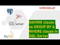 HAVING clause and difference with GROUP BY WHERE clause in SQL statement