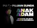 Download Lagu ANAK ADAM | PUJI - PUJIAN SUNDA ZAMAN DAHULU