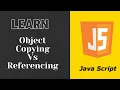Lec 26 Object Referencing and object copying and objects in javascript