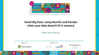 Talk Itamar Turner-Trauring - Small Big Data using NumPy and Pandas when your data doesn t fit