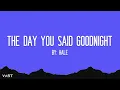 Hale - The Day You Said Goodnight (Lyrics)
