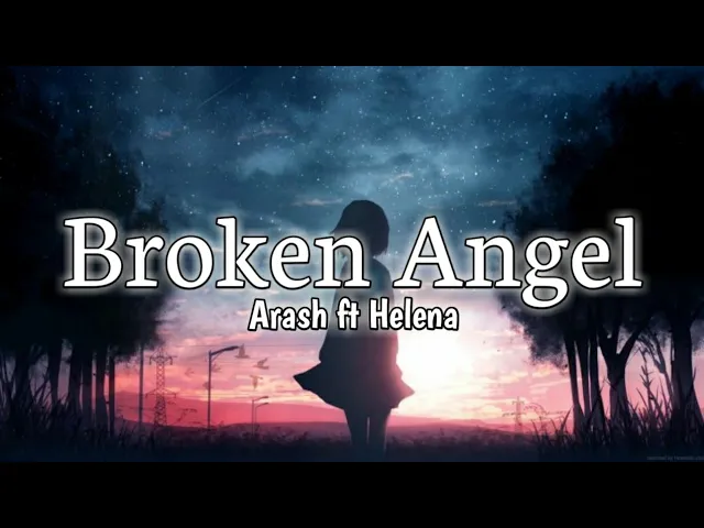 Download MP3 Arash ft Helena - Broken Angel (lyrics)| Full English Version.