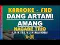 Download Lagu DANG ARTAMI AMANG KARAOKE | Nada Rendah Nagabe Trio