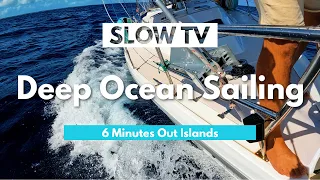 Slow TV, 6 Minutes OCEAN Sailing, Out Islands Bahamas
