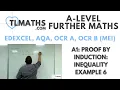 A-Level Further Maths A1-31 Proof by Induction Inequality Example 6