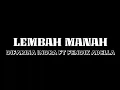 LEMBAH MANAH - DIFARINA INDRA FT FENDIK ADELLA ( LIRIK )