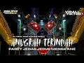 Lagu DJ ANUGRAH TERINDAH TRAP X PARTY VIRAL TIK TOK YANG KALIAN CARI