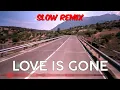 Lagu DJ SLOW REMIX LOVE IS GONE