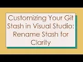 Customizing Your Git Stash in Visual Studio Rename Stash for Clarity