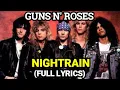 Download Lagu NIGHTRAIN (LYRICS) GUNS N ROSES