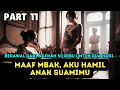 Part 11 Maaf Mba, Aku Hamil Anak Suamimu