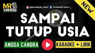 Download Angga Candra - Sampai Tutup Usia ( KARAOKE + LIRIK ) Low Key MP3